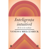 Carte Vanessa Mielczareck - Inteligenta Intuitiva