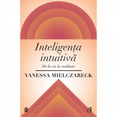 Carte Vanessa Mielczareck - Inteligenta Intuitiva foto