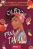 Cu focul pana-n tavan - Elizabeth Acevedo - Grupul Art