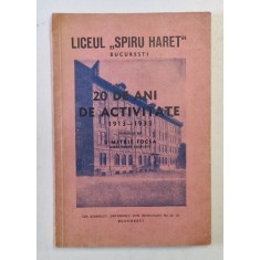 LICEUL &#039;SPIRU HARET&#039;, 20 DE ANI DE ACTIVITATE (1913 - 1933) PUBLICAT de DIMITRIE FOCSA
