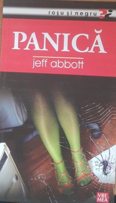 PANICA - JEFF ABBOTT - EDITURA VREMEA~ COLECȚIA ROSU SI NEGRU foto