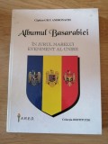 ALBUMUL BASARABIEI IN JURUL MARELUI EVENIMENT AL UNIRII - GH. V. ANDRONACHI 2000