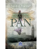 Sandra Regnier - Moștenirea secretă a lui Pan ( vol. 1 )
