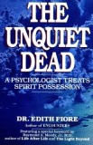 The Unquiet Dead: A Psychologist Treats Spirit Possession