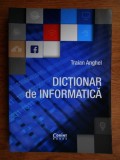 Traian Anghel - Dictionar de informatica, 2017