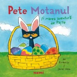 Pete Motanul și marea aventură de Paște - James Dean Kimberly Dean, Nemira
