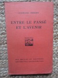 ENTRE LE PASSE ET L &#039; AVENIR par GUGLIELMO FERRERO , 1926