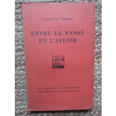 ENTRE LE PASSE ET L &#039; AVENIR par GUGLIELMO FERRERO , 1926
