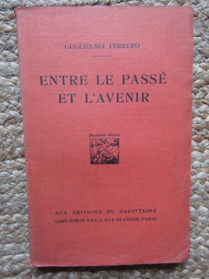 ENTRE LE PASSE ET L &amp;#039; AVENIR par GUGLIELMO FERRERO , 1926 foto