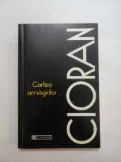 CARTEA AMAGIRILOR - EMIL CIORAN foto