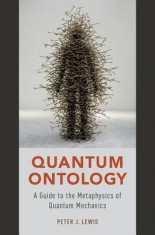 Quantum Ontology: A Guide to the Metaphysics of Quantum Mechanics foto
