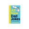 All New Dad Jokes: From the Instagram Sensation @dadsaysjokes