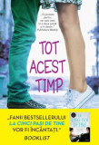 Tot acest timp - Paperback brosat - Mikki Daughtry, Rachael Lippincott - Litera