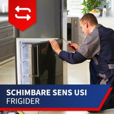 Serviciu de schimbare sens usi frigider fara kit