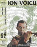 Casetă audio Ion Voicu &ndash; Max Bruch &lrm;&ndash; Concert Pentru Vioară Și Orchestră, originală, Clasica
