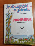 Indrumari agricole-porumbul comoara noastra - din anul 1943