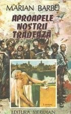 Aproapele nostru tradeaza (roman semipolitist) foto