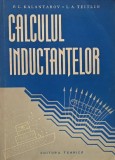 Calculul inductantelor Indreptar - P. L. Kalantarov, L. A. Teitlin carte
