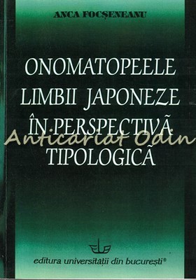 Onomatopeele Limbii Japoneze In Perspectiva Tipologica - Anca Focseneanu foto
