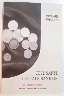 CELE SAPTE LEGI ALE BANILOR de MICHAEL PHILLIPS , 2003 foto