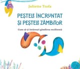 Cumpara ieftin Pestele incruntat si pestele zambitor. Cum sa-ti intaresti gandirea rezilienta/Juliette Ttofa