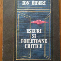 Eseuri Si Foiletoane Critice - Ion Biberi ,288523