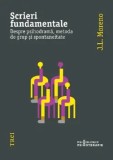 Scrieri fundamentale. Despre psihodrama, metoda de grup si spontaneitate/J.L. Moreno