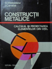 CONSTRUCTII METALICE. CALCULUL SI PROIECTAREA ELEMENTELOR DIN OTEL - DAN MATEESC foto