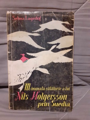 MINUNATA CALATORIE A LUI NIELS HOLGERSSON PRIN SUEDIA-SELMA LAGERLOF foto