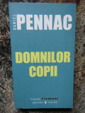 DANIEL PENNAC - DOMNILOR COPII