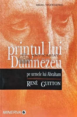 Printul lui Dumnezeu. Pe urmele lui Abraham - 2007 - Rene Guitton (AG142) foto