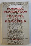 ROMANUL PLANGERILOR SAU CALAUL LUI DRACULA de CORNELIU LEU , 2003 , DEDICATIE*