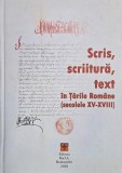 Carti de anticariat: Scris, scriitura, text in Tarile Romane (secolele XV-XVIII), stare buna