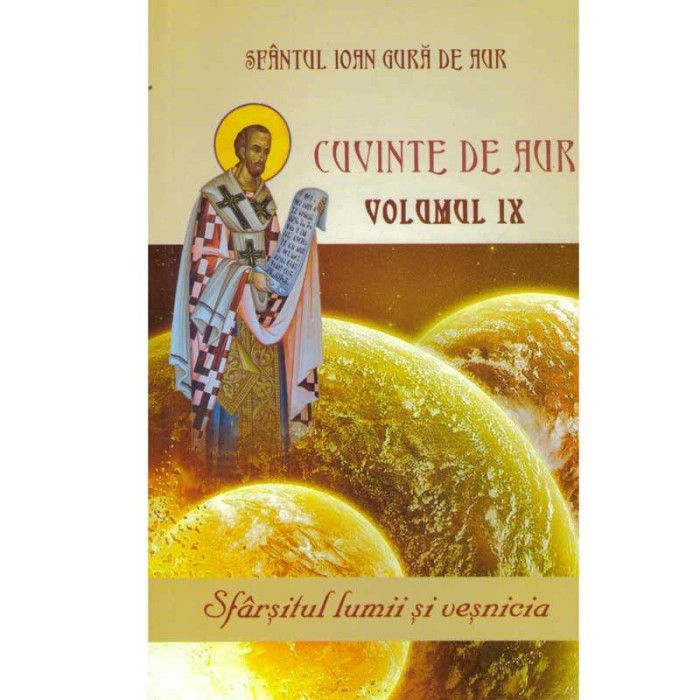 Sfantul Ioan Gura de Aur - Cuvinte de aur vol.IX - Sfarsitul lumii