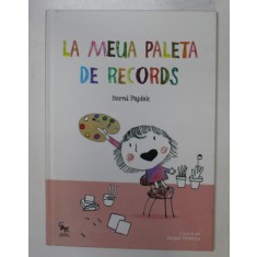 LA MEUA PALETA DE RECORDS de BERNI PAJDAK , ilustr. ZEQUE BRACCO , 2021 , EDITIE IN LIMBA PORTUGHEZA