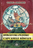 Otravuri Pentru Capcanele Risului - Costel Pricopie, Editura Quadrat, 1998, Roman, Beletristica, 178 pagini
