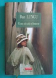 Dan Lungu &ndash; Cum sa uiti o femeie ( cartonata )
