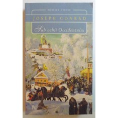 SUB OCHII OCCIDENTULUI, EDITIA A II - A REVIZUITA de JOSEPH CONRAD, 2008