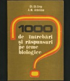 1000 DE &Icirc;NTREBĂRI ȘI RĂSPUNSURI PE TEME BIOLOGICE - GH. GH. CREP, A. M. ARDELEAN