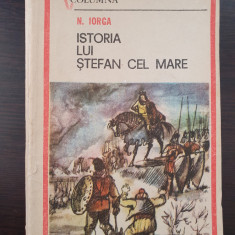 ISTORIA LUI STEFAN CEL MARE - N. Iorga