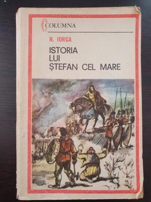 ISTORIA LUI STEFAN CEL MARE - N. Iorga