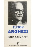 Tudor Arghezi - Intre doua nopti (Editia: 1994)
