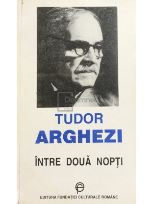 Tudor Arghezi - Intre doua nopti (Editia: 1994) foto