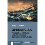 &Oacute;perenci&aacute;k - Fejezetek a kort&aacute;rs magyar gyermek- &eacute;s ifj&uacute;s&aacute;gi irodalomb&oacute;l - Baka L. Patrik