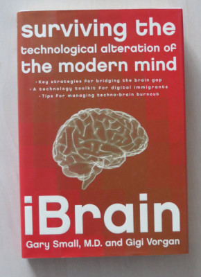 iBrain - Surviving the Technological Alteration of the Modern Mind - Gary Smal foto