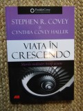 Viata in crescendo. Marile realizari incep acum - Stephen R. Covey