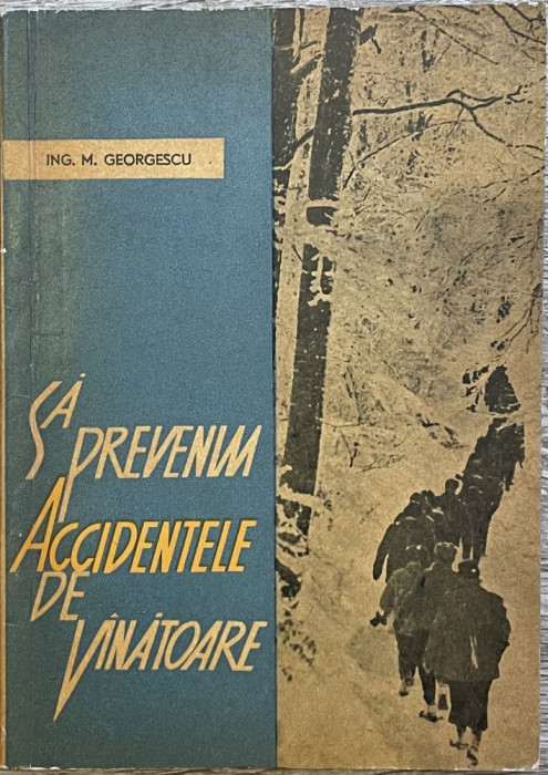 SA PREVENIM ACCIDENTELE DE VANATOARE M.GEORGESCU