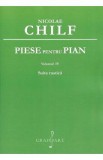 Piese pentru pian Vol.4: Suita rustica - Nicolae Chilf