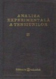 Analiza experimentala a tensiunilor, Volumul al II-lea - Bazele teoretice ale metodelor tensometrice si indicatii practice privind utilizarea acestora