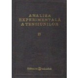 Analiza experimentala a tensiunilor, Volumul al II-lea - Bazele teoretice ale metodelor tensometrice si indicatii practice privind utilizarea acestora